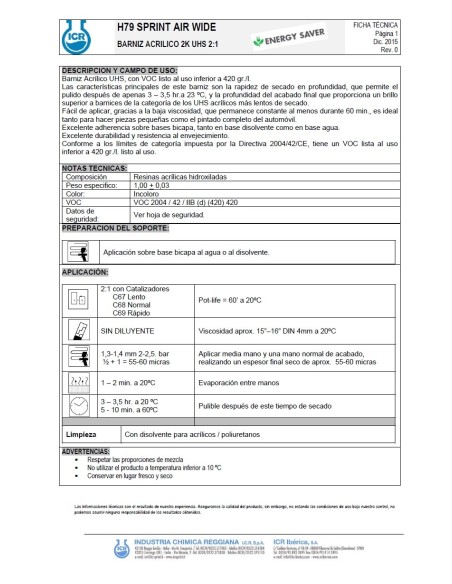 KIT BARNIZ H79 UHS SECADO RAPIDO AIR-WIDE 5L VOC 420. 2:1:0%  + Catalizador  2,5 L.